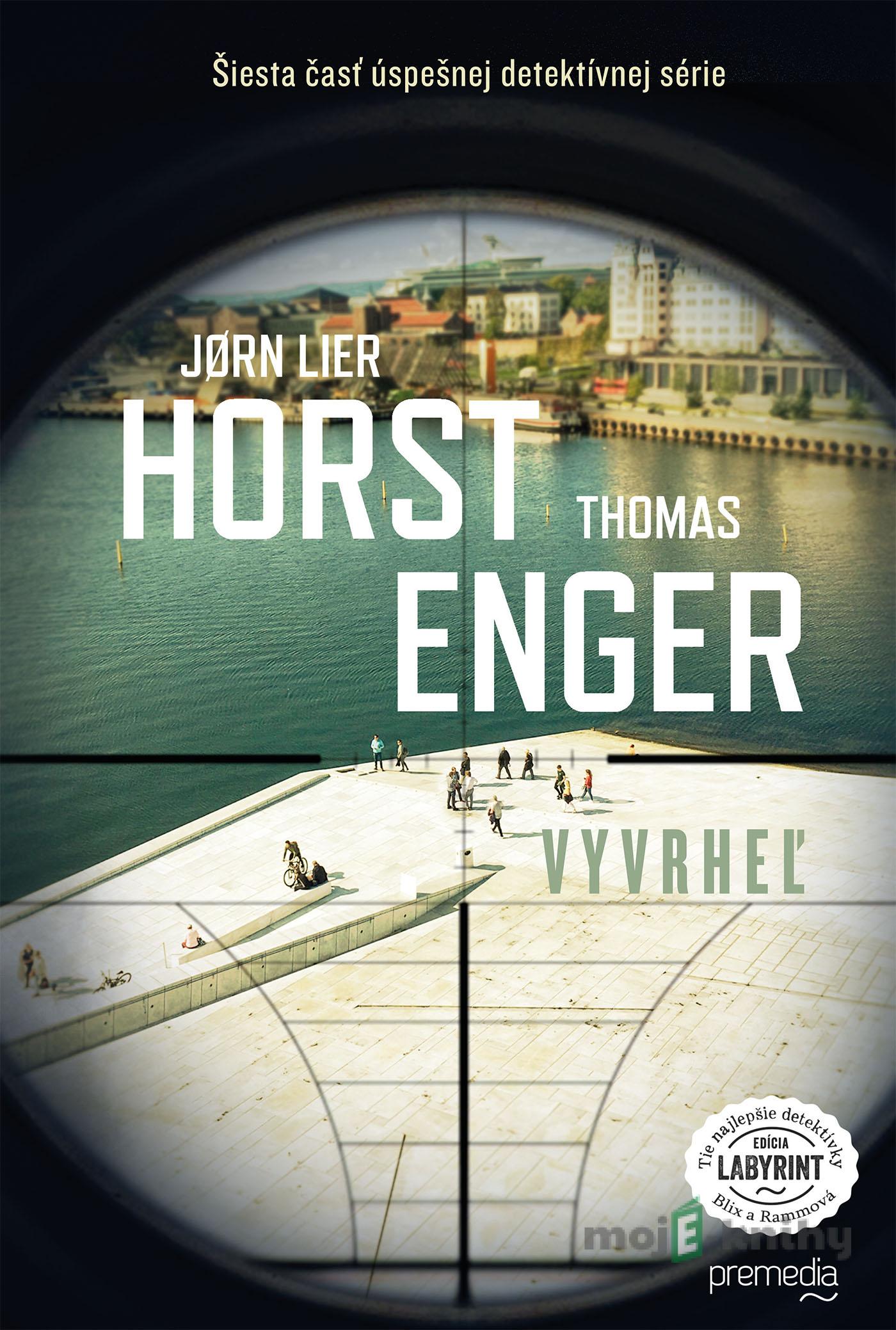 Vyvrheľ - Jørn Lier Horst a Thomas Enger Vyvrheľ - Jørn Lier Horst a Thomas Enger