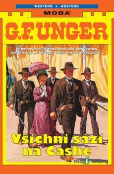 Všichni sází na Cashe  - G. F. Unger