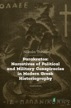 Parakratos: Narratives of Political and Military Conspiracies in Modern Greek Historiography - Nikola Tohma