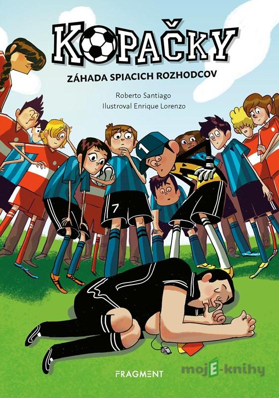 Kopačky 1: Záhada spiacich rozhodcov - Roberto Santiago Kopačky 1: Záhada spiacich rozhodcov - Roberto Santiago