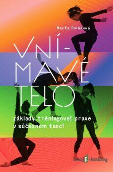 Vnímavé telo - Marta Poláková