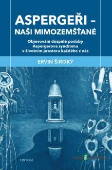 Aspergeři Naši mimozemšťané - Ervin Široký