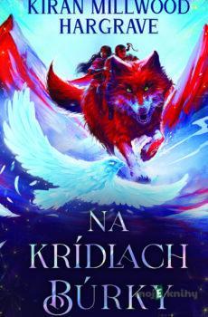 Na krídlach búrky - Kiran Millwood Hargrave