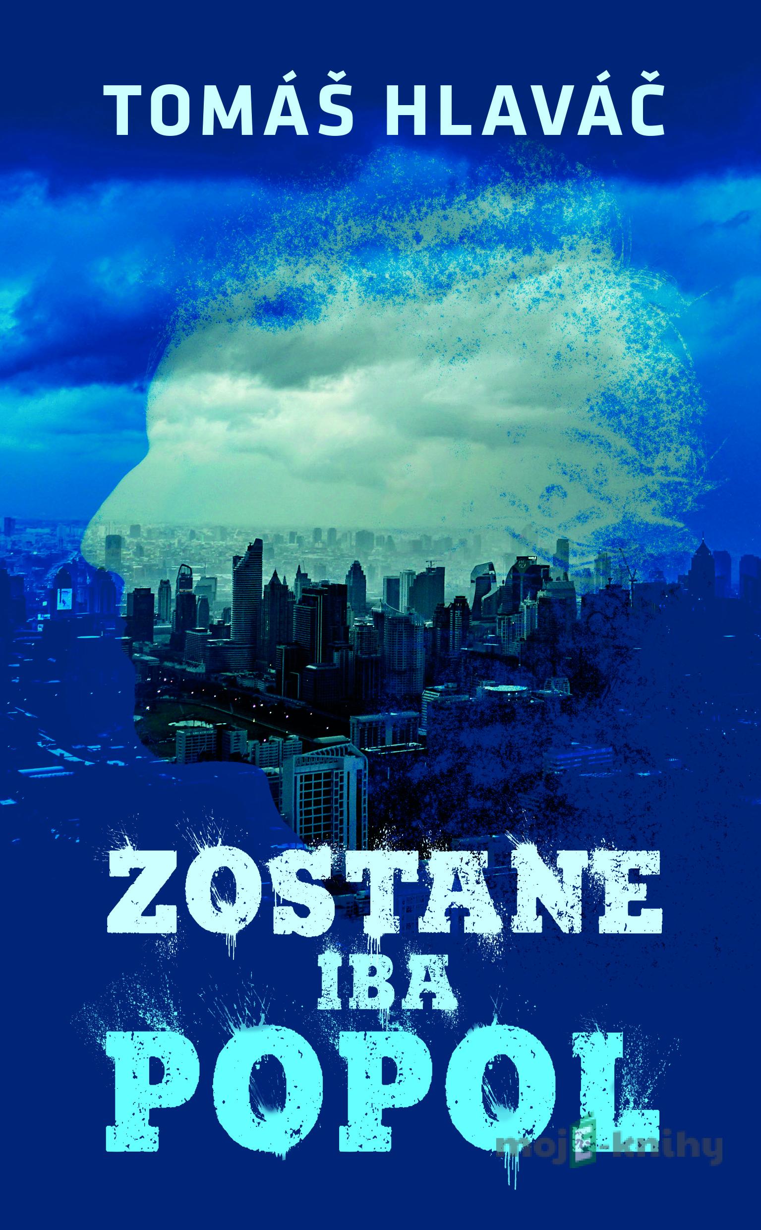 Zostane iba popol - Tomáš Hlaváč Zostane iba popol - Tomáš Hlaváč