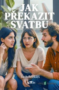Jak překazit svatbu - Beth Reekles