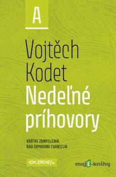Nedeľné príhovory - rok A - Vojtěch Kodet