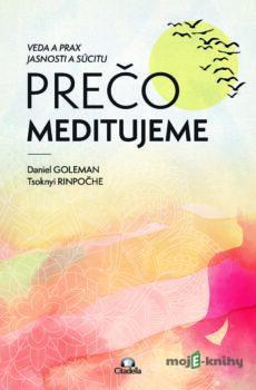 Prečo meditujeme - Daniel Goleman, Tsoknyi Rinpoche