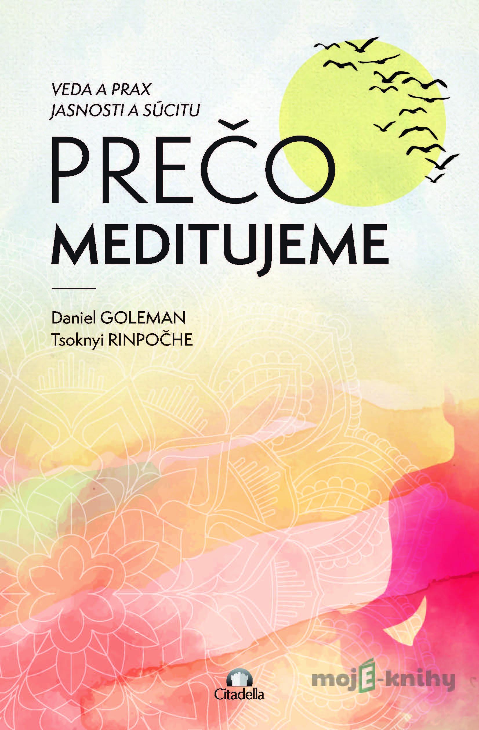 Prečo meditujeme - Daniel Goleman, Tsoknyi Rinpoche Prečo meditujeme - Daniel Goleman, Tsoknyi Rinpoche