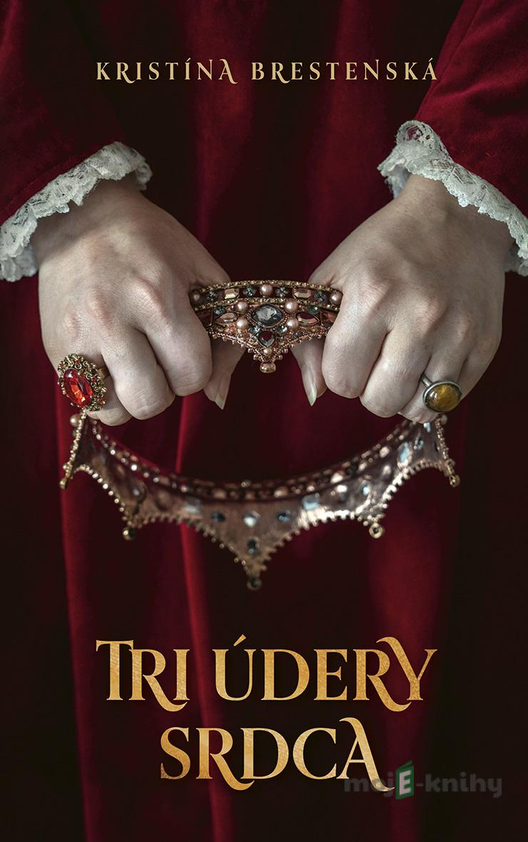 Tri údery srdca - Kristína Brestenská Tri údery srdca - Kristína Brestenská