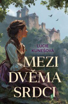 Mezi dvěma srdci - Lucie Kunešová
