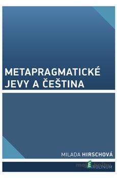 Metapragmatické jevy a čeština - Hirschová Milada