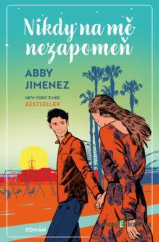 Nikdy na mě nezapomeň - Abby Jimenez