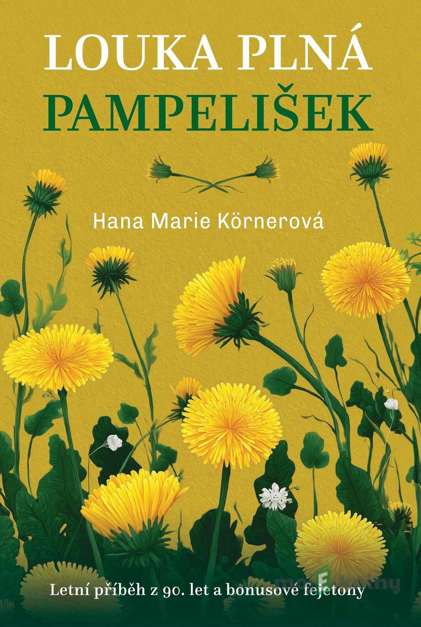 Louka plná pampelišek - Marie Hana Körnerová Louka plná pampelišek - Marie Hana Körnerová