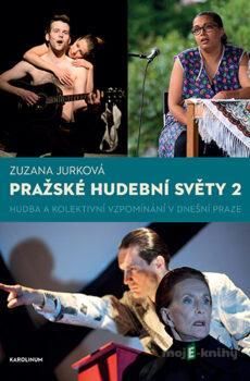 Pražské hudební světy 2. - Zuzana Jurková