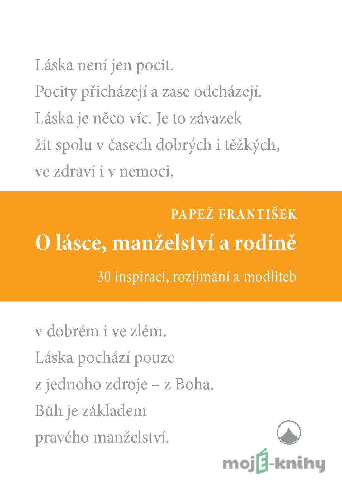 O lásce, manželství a rodině - Papež František O lásce, manželství a rodině - Papež František