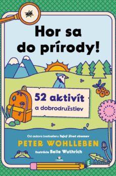 Hor sa do prírody! - Peter Wohlleben