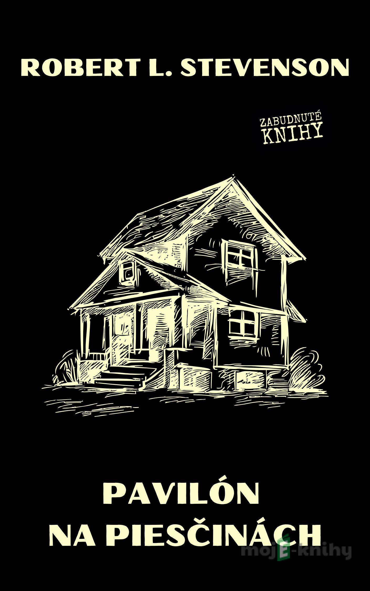 Pavilón na piesčinách - Robert Louis Stevenson Pavilón na piesčinách - Robert Louis Stevenson