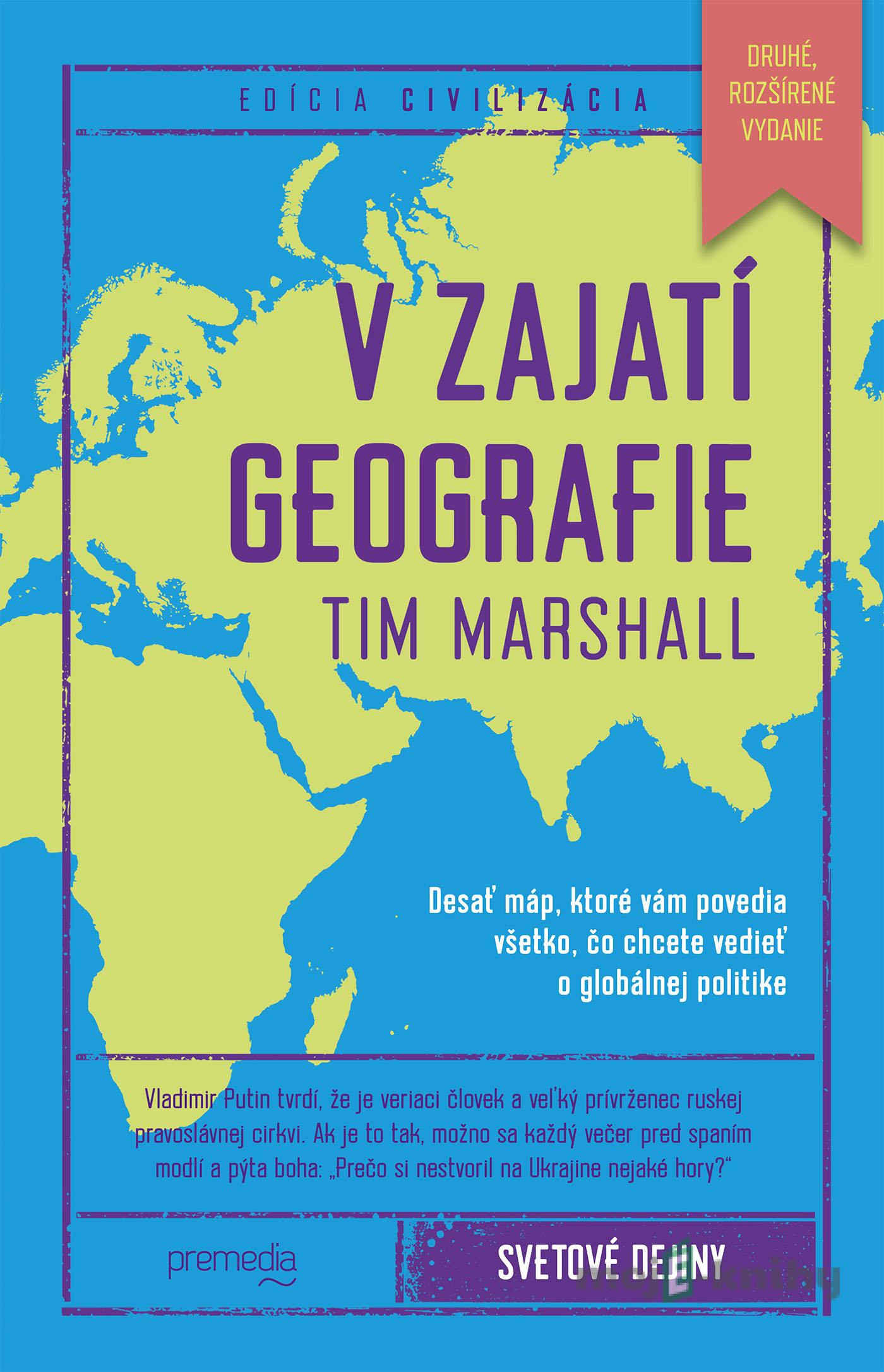 V zajatí geografie (rozšírené vydanie) - Tim Marshall V zajatí geografie (rozšírené vydanie) - Tim Marshall