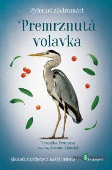 Zvierací záchranári - Premrznutá volavka - Veronika Francová