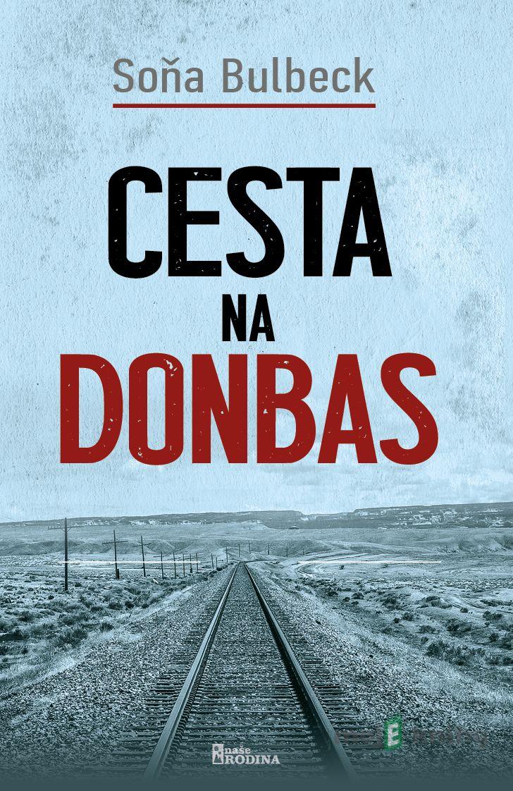 Cesta na Donbas - Soňa Bulbeck Cesta na Donbas - Soňa Bulbeck