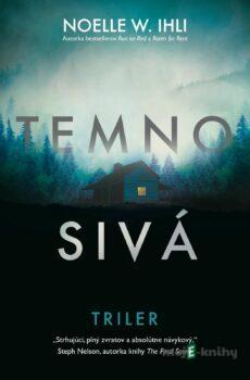 Temnosivá - Noelle W. Ihli