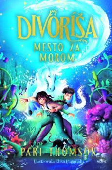 Divoríša: Mesto za morom - Pari Thomson