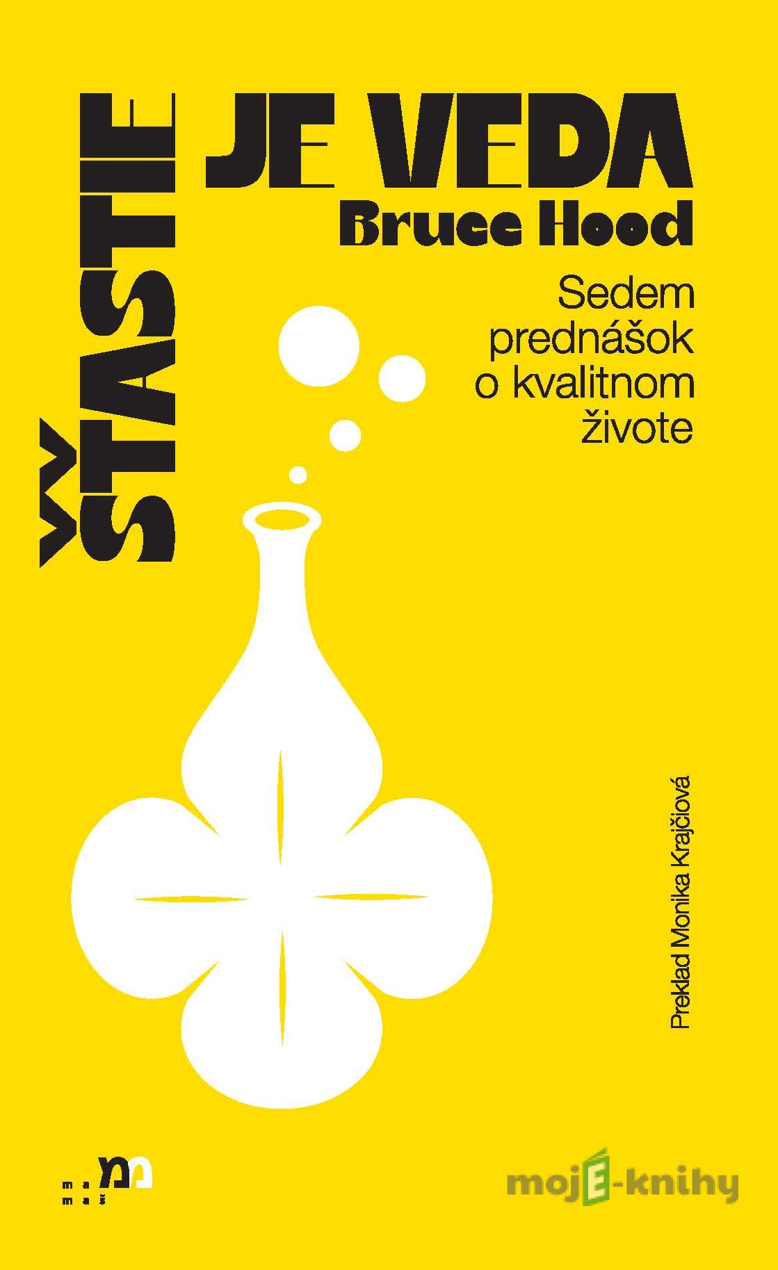 Šťastie je veda - Bruce Hood Šťastie je veda - Bruce Hood