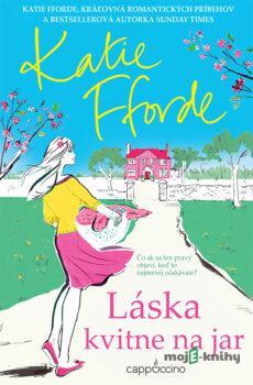 Láska kvitne na jar - Katie Fforde