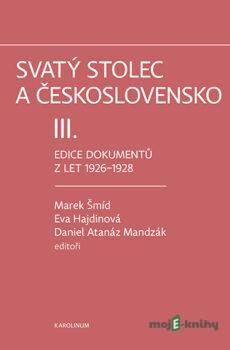 Svatý stolec a Československo III. - Šmíd Marek, Hajdinová Eva a Mandzák Daniel Atanáz (ed.)