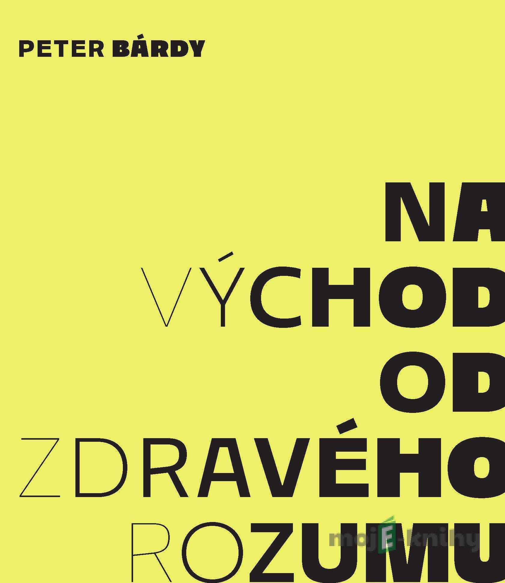 Na východ od zdravého rozumu - Peter Bárdy Na východ od zdravého rozumu - Peter Bárdy