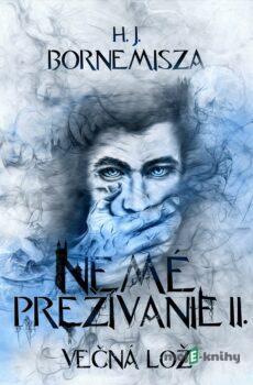 Večná lož - Nemé prežívanie II. - H. J. Bornemisza