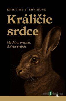 Králičie srdce - Kristine S. Ervin