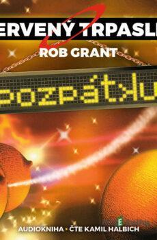 Červený trpaslík 4: Pozpátku - Rob Grant