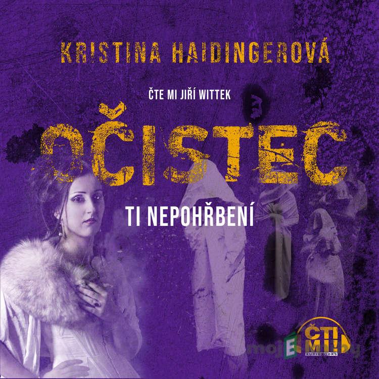 Očistec – Ti nepohřbení - Kristina Trefilová Haidingerová Očistec – Ti nepohřbení - Kristina Trefilová Haidingerová