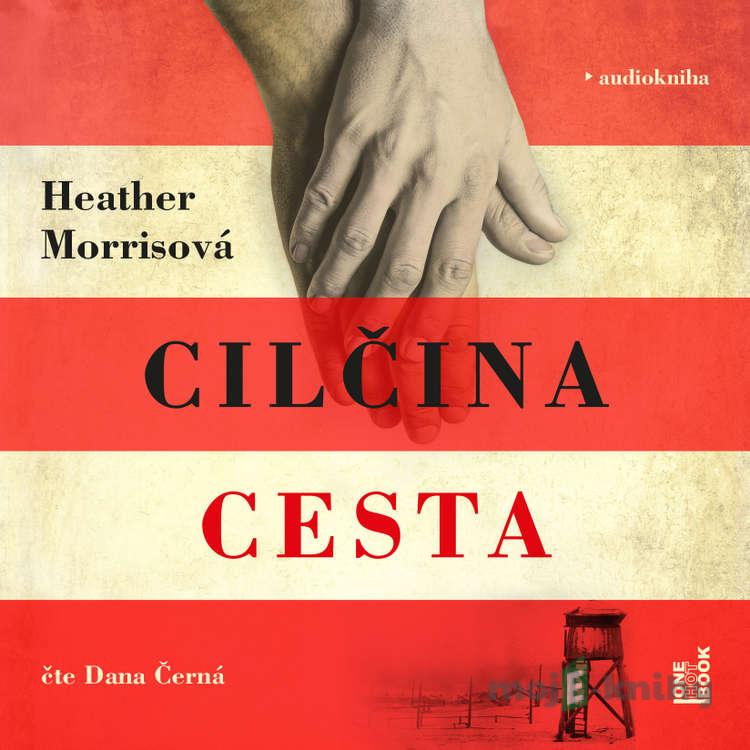 Cilčina cesta - Heather Morris Cilčina cesta - Heather Morris