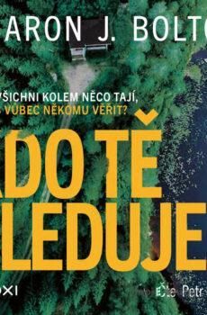 Kdo tě sleduje? - Sharon J. Bolton