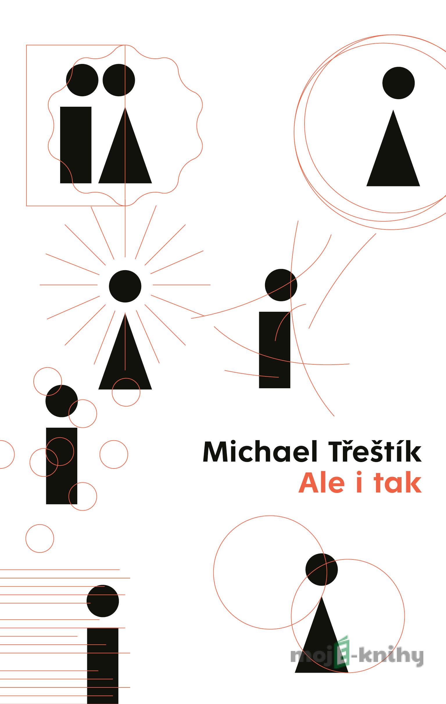 Ale i tak - Michael Třeštík Ale i tak - Michael Třeštík