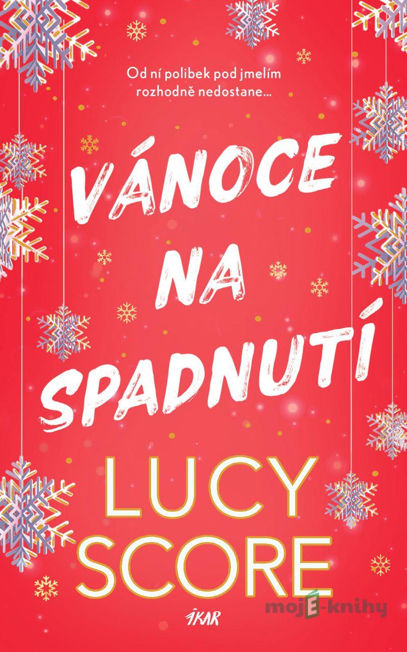 Vánoce na spadnutí - Lucy Score Vánoce na spadnutí - Lucy Score