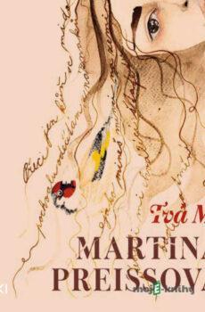Tvá M. - Martina Preissová