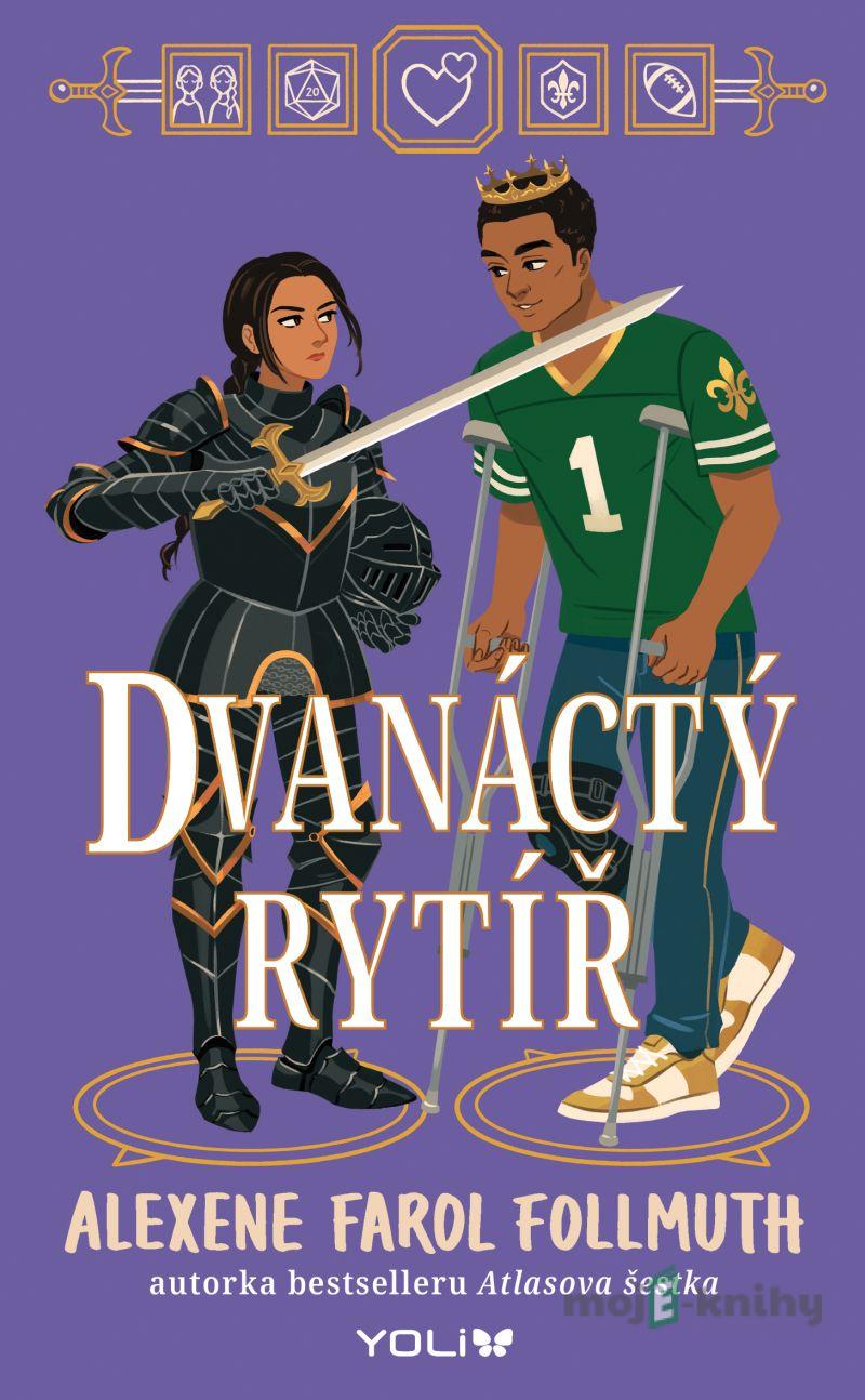 Dvanáctý rytíř - Alexene Farol Follmuth Dvanáctý rytíř - Alexene Farol Follmuth