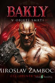 Bakly – V objetí smrti - Miroslav Žamboch