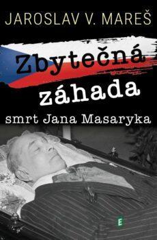 Zbytečná záhada – smrt Jana Masaryka - Jaroslav V. Mareš
