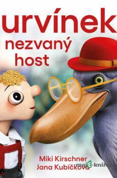Hurvínek a nezvaný host - Miki Kirschner,Jana Kubíčková