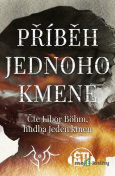 Příběh jednoho kmene - Ctibor Ostrý