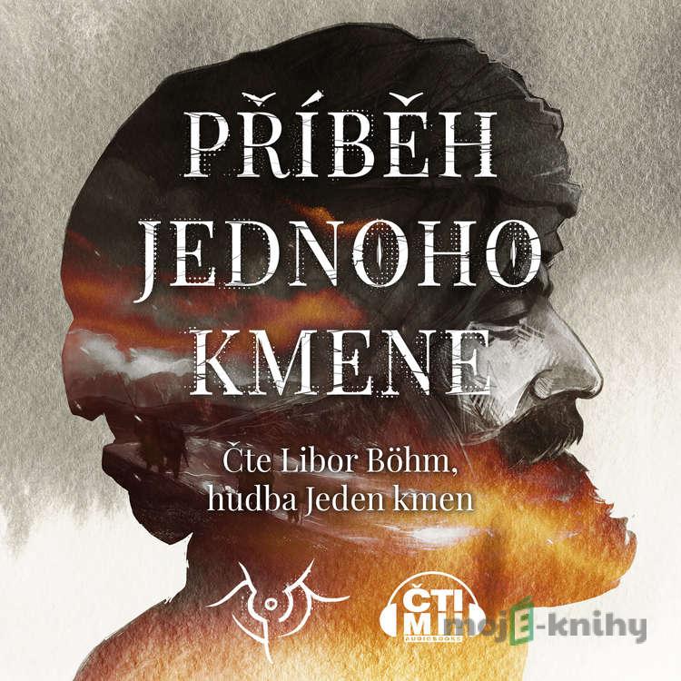 Příběh jednoho kmene - Ctibor Ostrý Příběh jednoho kmene - Ctibor Ostrý