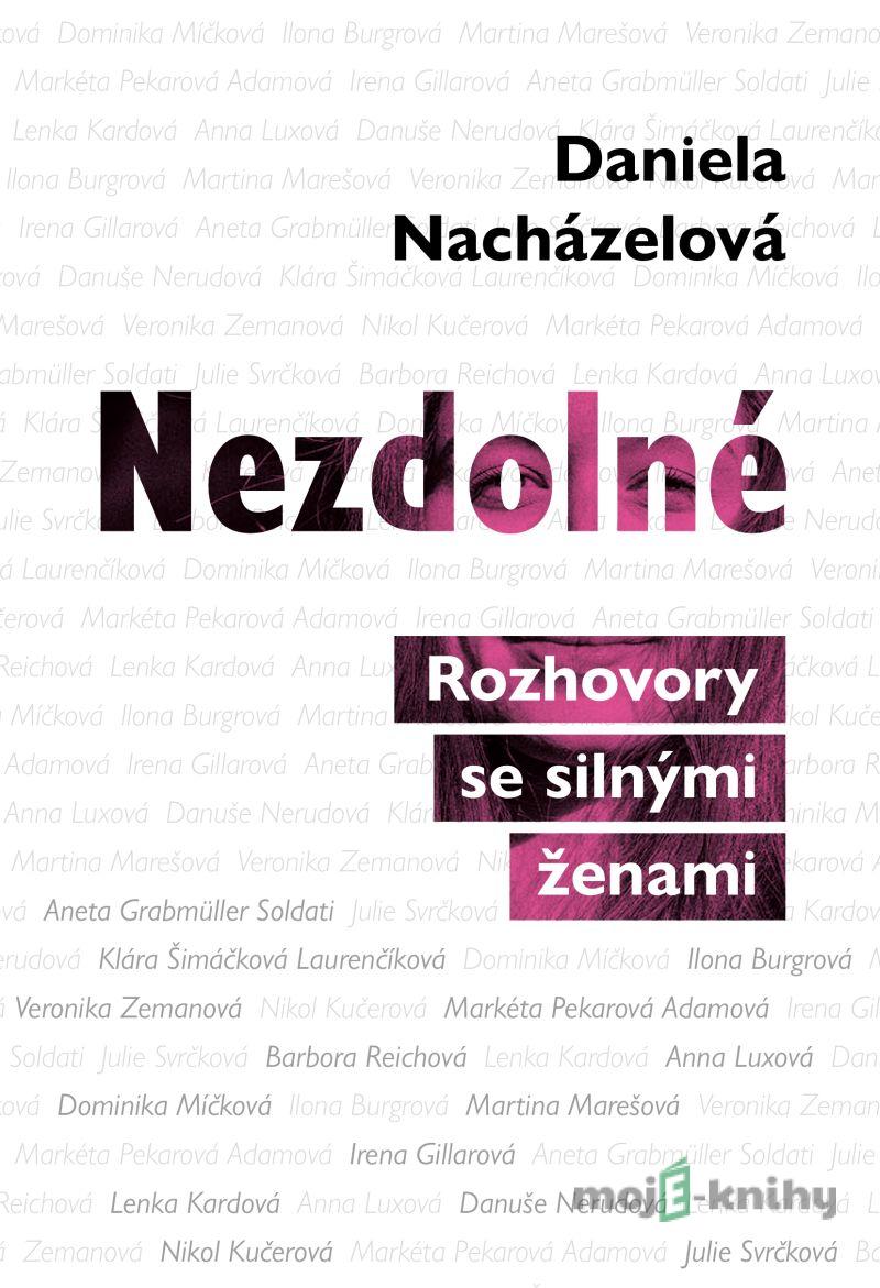 Nezdolné - Daniela Nacházelová Nezdolné - Daniela Nacházelová