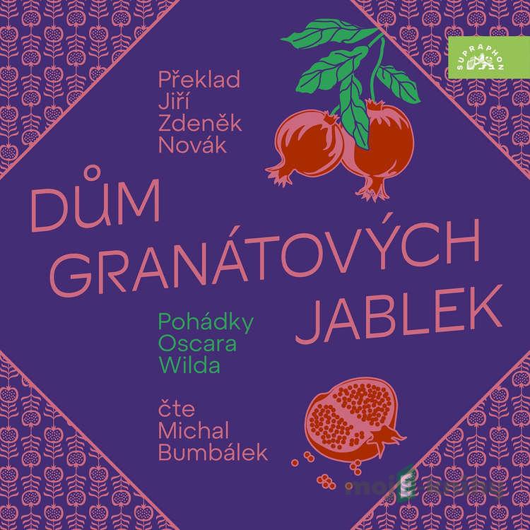 Dům granátových jablek - Oscar Wilde Dům granátových jablek - Oscar Wilde