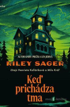 Keď prichádza tma - Riley Sager