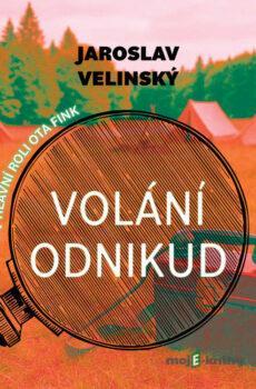 Volání odnikud - Jaroslav Velinský