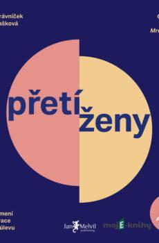 Přetíženy - Kateřina Trávníček,Martina Mašková